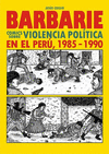 BARBARIE. COMICS SOBRE VIOLENCIA POLITICA EN EL PERU, 1985-1990