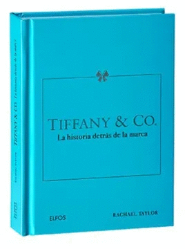 TIFFANY & CO: LA HISTORIA DETRÁS DE LA MARCA