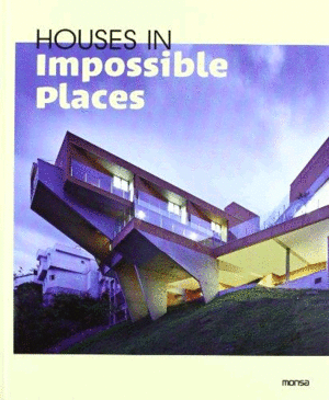 HOUSES IN IMPOSSIBLE PLACES