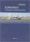LONDRES, CIUDAD DISFRAZADA