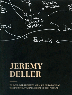 JEREMY DELLER. EL IDEAL INFINITAMENTE VARIABLE DE LO POPULAR
