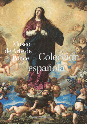 COLECCIÓN ESPAÑOLA. MUSEO DE ARTE DE PONCE