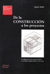 DE LA CONSTRUCCIÓN A LOS PROYECTOS