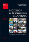 MODELOS DE LA ARQUITECTURA MODERNA II 1945-1990. MONOGRAFIAS DE EDIFICIOS EJEMPLARES