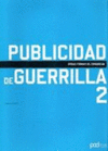 PUBLICIDAD DE GUERRILLA 2. OTRAS FORMAS DE COMUNICAR