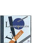 LA COMPOSICION VISUAL (CD-ROM)