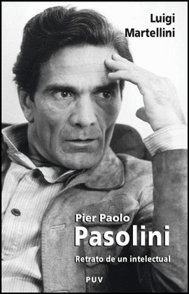 PIER PAOLO PASOLINI : RETRATO DE UN INTELECTUAL