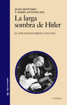 LA LARGA SOMBRA DE HITLER : EL CINE NAZI EN ESPAÑA (1933-1945)