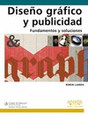 DISEÑO GRÁFICO Y PUBLICIDAD : FUNDAMENTOS Y SOLUCIONES