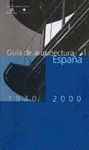 GUIA DE ARQUITECTURA ESPAÑA 1920 - 2000