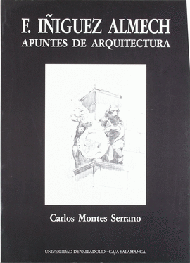 FRANCISCO IÑIGUEZ ALMECH. APUNTES DE ARQUITECTURA