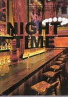 NIGHT TIME : INNOVATIVE DESIGN FOR CLUBS AND BARS = DESIGN INNOVANT DE BARS ET CLUBS = DISEÑO INNOVA