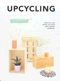 UPCYCLING. DECORATE YOUR HOUSE BY GIVING NEW LIFE TO EVERYDAY OBJECTS.