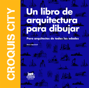 CROQUIS CITY. UN LIBRO DE ARQUITECTURA PARA DIBUJAR.
