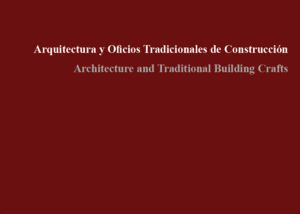 ARQUITECTURA Y OFICIOS TRADICIONALES EN CONSTRUCCIÓN