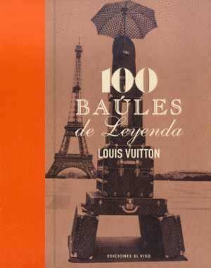 100 BAULES DE LEYENDA. LOUIS VUITTON