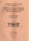 CURSO DE CONSTRUCCION CON TIERRA (III). NUEVAS APLICACIONES DE LA TIERRA COMO MATERIAL DE CONSTRUCCIÓN