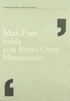 MAX PAM HABLA CON PABLO ORTIZ MONASTERIO