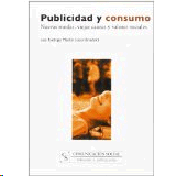 PUBLICIDAD Y CONSUMO : NUEVAS MODAS, VIEJAS CAUSAS Y VALORES SOCIALES
