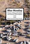 BLUE MONDAY : STORIES OF ABSURD REALITIES AND NATURAL PHILOSOPHIES