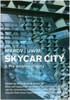 SKYCAR CITY : A PRE-EMPTIVE HISTORY