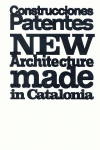 CONSTRUCCIONES PATENTES : NEW ARCHITECTURE MADE IN CATALONIA