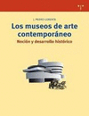 LOS MUSEOS DE ARTE CONTEMPORÁNEO : NOCIÓN Y DESARROLLO HISTÓRICO