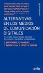 ALTERNATIVAS EN LOS MEDIOS DE COMUNICACIÓN DIGITALES : TELEVISIÓN, RADIO, PRENSA, REVISTAS CULTURALE