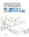 ARQUITECTURA DE INTERIORES. DEL BOCETO A LA CONSTRUCCION