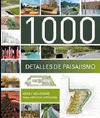 1000 DETALLES DE PAISAJISMO : IDEAS Y SOLUCIONES PARA ESPACIOS EXTERIORES