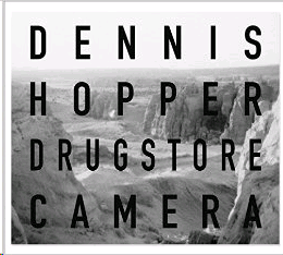 DENNIS HOPPER: DRUGSTORE CAMERA