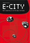 E-CITY: DIGITAL NETWORKS AND CITIES OF THE FUTURE