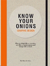 GRAPHIC DESIGN KNOW YOUR ONIONS