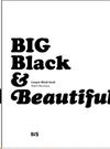 BIG, BLACK AND BEAUTIFUL