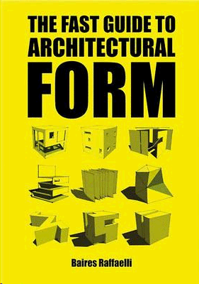 THE FAST GUIDE TO ARCHITECTURAL FORM