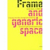 FRAME AND GENERIC SPACE