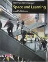 HERMAN HERTZBERGER. SPACE AND LEARNING