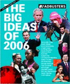 ADBUSTERS  63. THE BIG IDEAS OF 2006