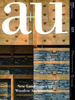 A+U 14:05 524 NEW LANDSCAPES OF WOODEN ARCHITECTURE