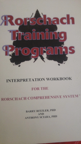RORSCHACH TRAINING PROGRAMS. INTERPRETATION WORKBOOK FOR THE ROSCHACH COMPREHENSIVE SYSTEM.