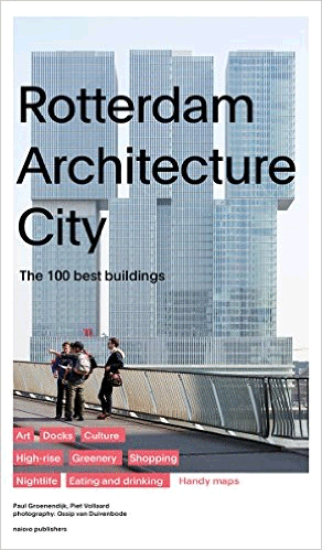 ROTTERDAM ARCHITECTURE CITY. THE 100 BEST BUILDINGS