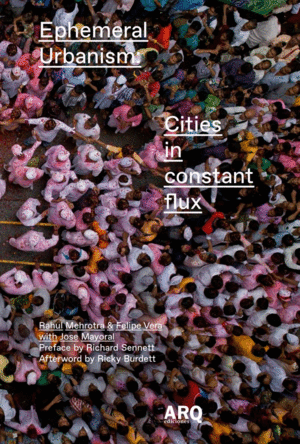 EPHEMERAL URBANISM: CITIES IN CONSTANT FLUX
