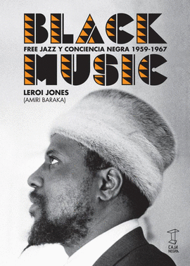 BLACK MUSIC. FREE JAZZ Y CONCIENCIA NEGRA 1959-1967