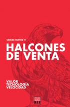 HALCONES DE VENTA. VALOR, TECNOLOGÍA, VELOCIDAD: LA NUEVA ESCUELA DE VENTAS