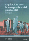 ARQUITECTURA PARA LA EMERGENCIA SOCIAL Y AMBIENTAL