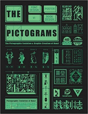 THE PICTOGRAMS: THE PICTOGRAPHIC EVOLUTION & GRAPHIC CREATION OF HANZI