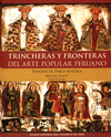 TRINCHERAS Y FRONTERAS DEL ARTE POPULAR PERUANO