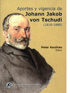 APORTES Y VIGENCIA DE JOHANN JAKOB VON TSCHUDI (1818 - 1889)