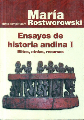 ENSAYOS DE HISTORIA ANDINA I. ELITES, ETNIAS, RECURSOS