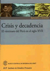 CRISIS Y DECADENCIA. EL VIRREINATO DEL PERU EN EL SIGLO XVII